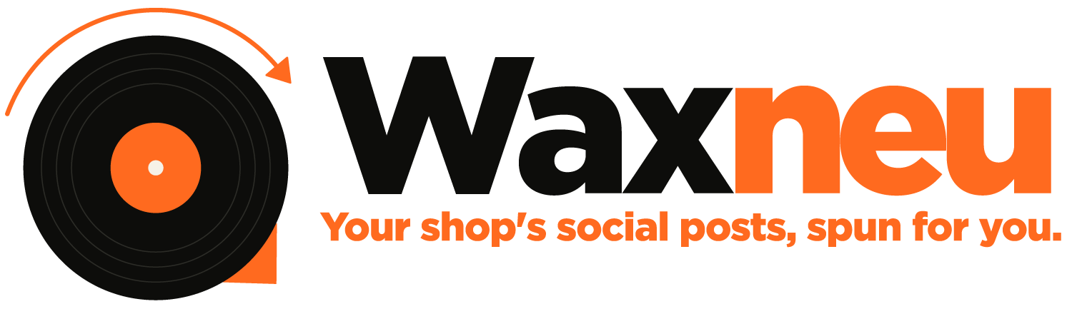 Waxneu, your shop's social posts, spun for you.